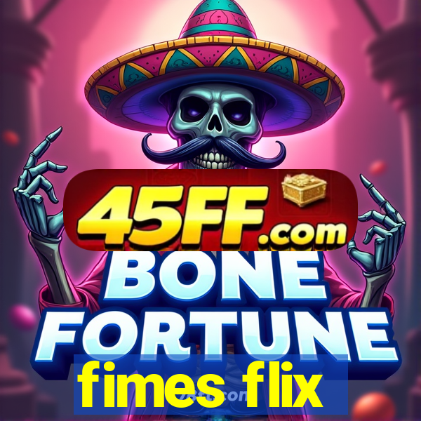 fimes flix